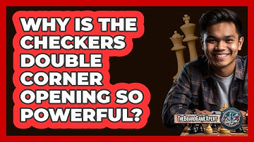 Why Is The Checkers Double Corner Opening So Powerful? - The Board Game Xpert