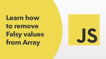 JavaScript - Learn how to remove Falsy values from Array