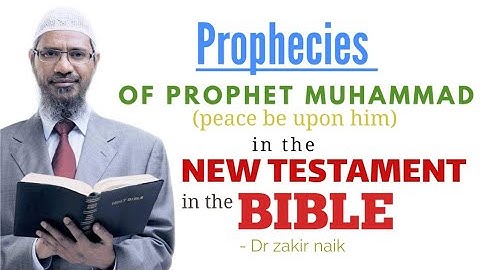 Prophecy of Muhammad(pbuh) in the New Testament in the Bible - Dr zakir naik