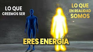 ERES ENERGÍA eres más que un cuerpo físico!