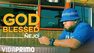 Смотреть клип Ñejo - God Blessed