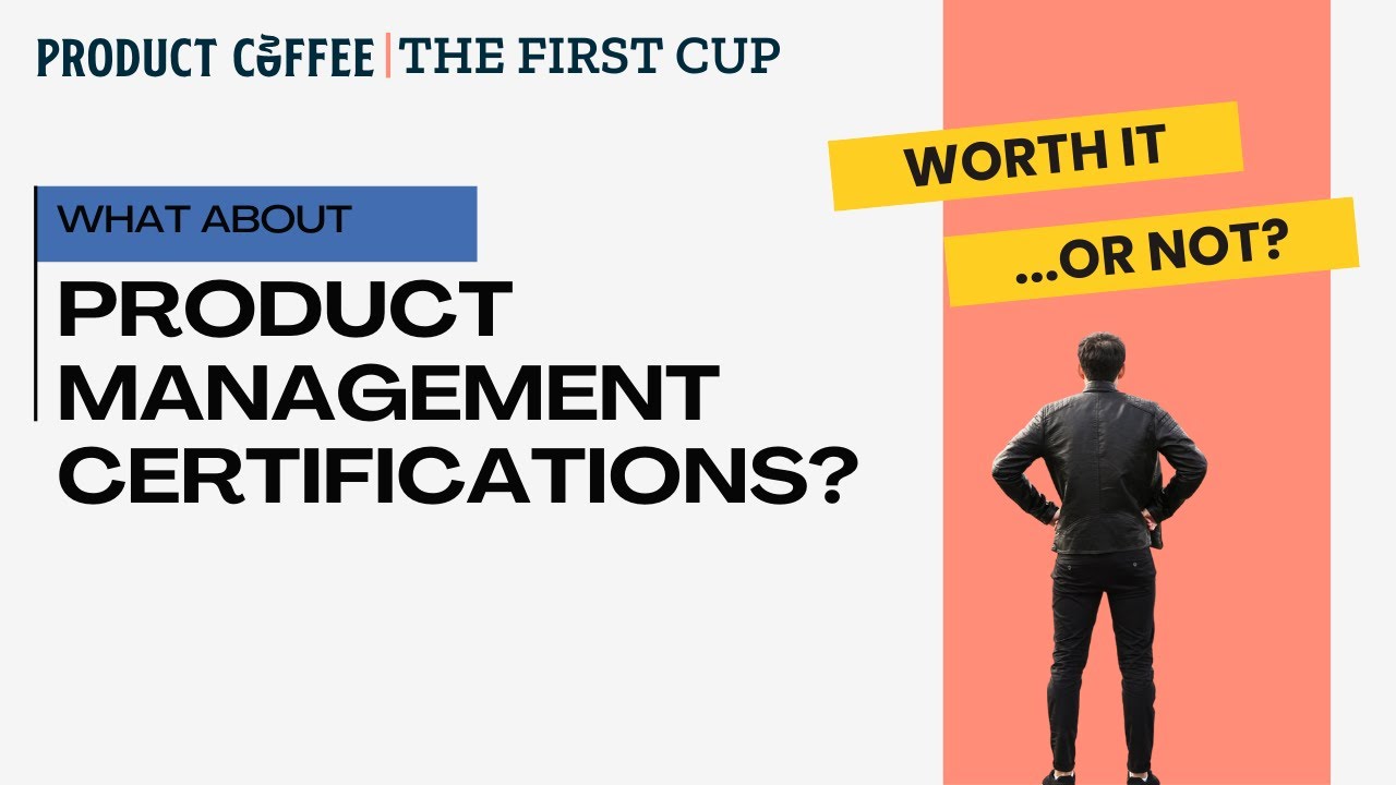 The Truth About Product Management Certifications | First Cup | August ...