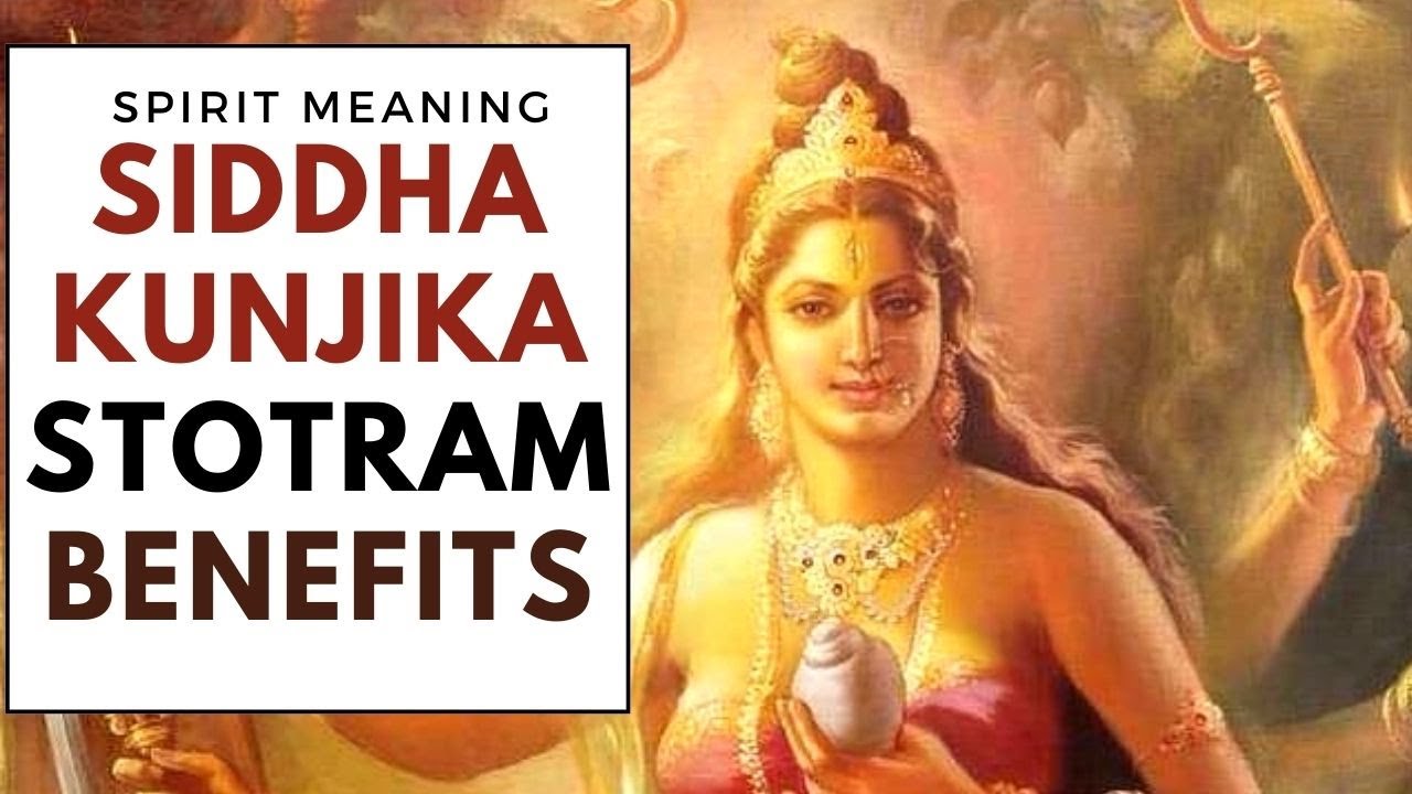 Benefits of Chanting Siddha Kunjika Stotram  How to Chant Kunjika Stotram