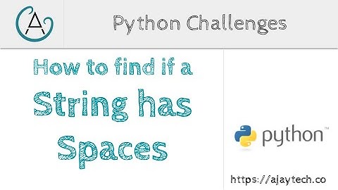 Python Challenges - Check if a sentence contains spaces