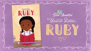 Brave Little Ruby | ReadAloud Books | The Good and the Beautiful