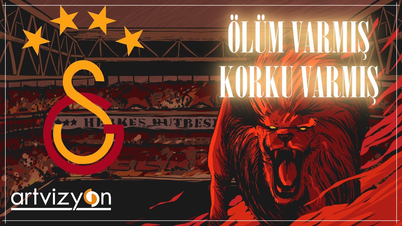 Ölüm Varmış Korku Varmış - Galatasaray Marşları