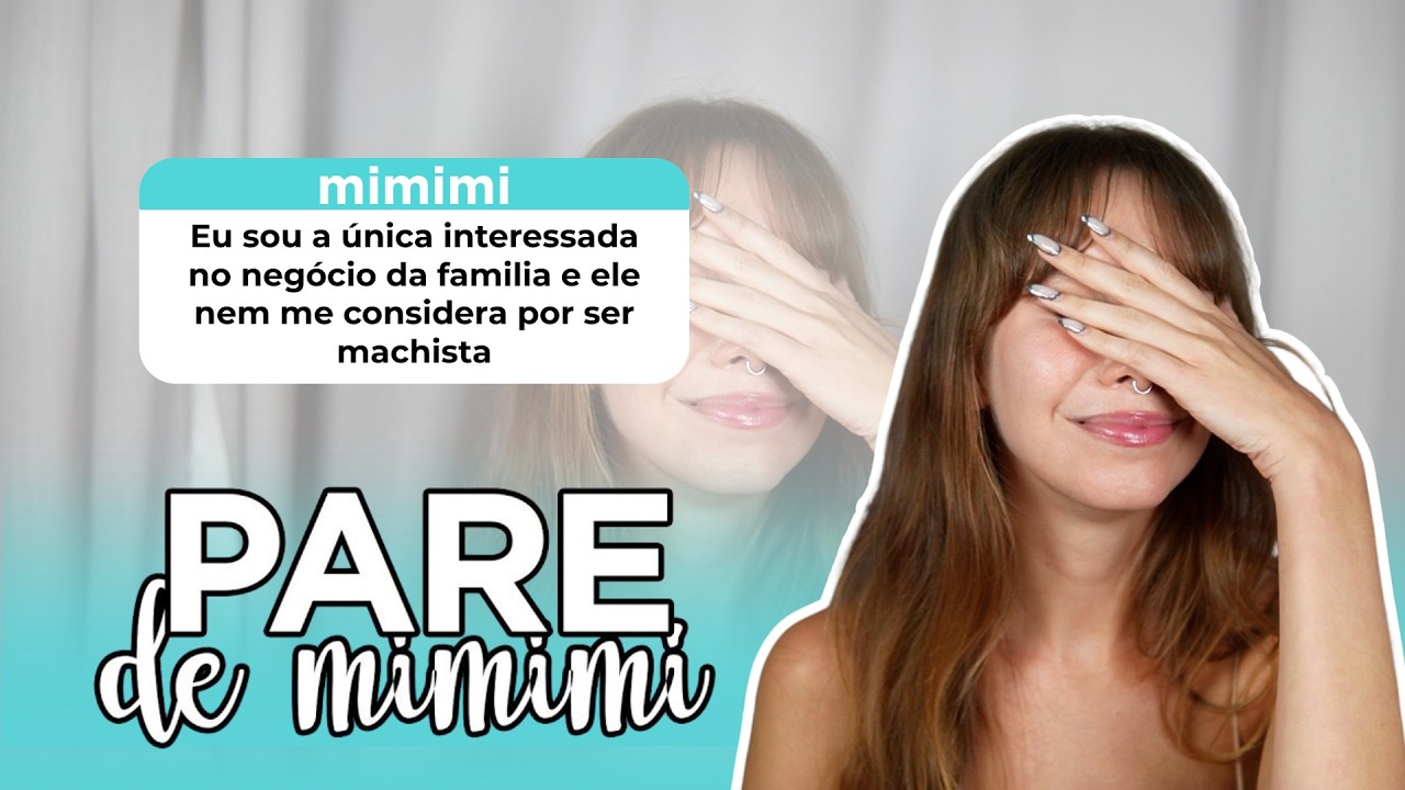 Meu pai não me deixa herdar a empresa por ser mulher | Pare de Mimimi