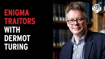 Enigma Traitors with Dermot Turing