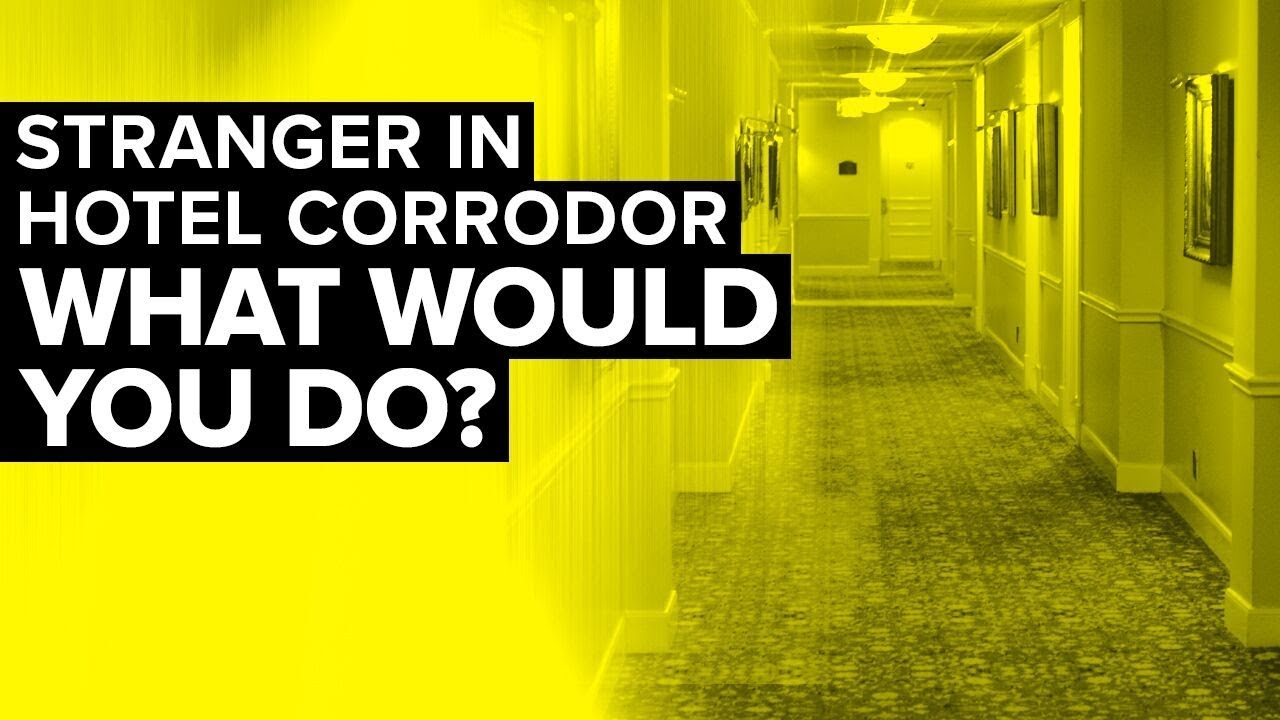 A Stranger In The Hotel Corridor: What Would You Do?