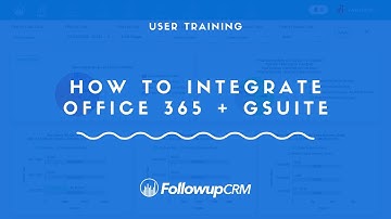 FollowupCRM - User Training - How to Set up Your Email Integration + Notifications