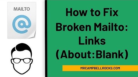 How to Fix the Mailto Link not Working (About:blank) Message