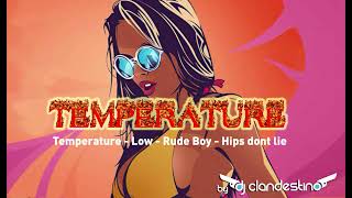 Temperature  Low  Rude Boy  Hips dont lie