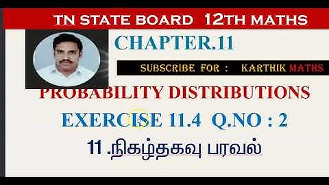 EXERCISE 11.4  Q.NO. 2  | volume 2|12TH MATHS TN | CHAPTER 11| PROBABILITY DISTRIBUTION |TM/EM