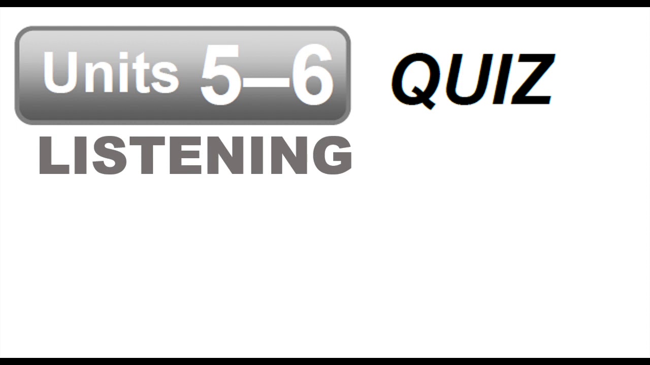 INTERCHANGE 3 - UNITS 5-6 QUIZ - YouTube