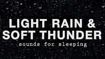 LIGHT RAIN and SOFT THUNDER Sounds for Sleeping BLACK SCREEN