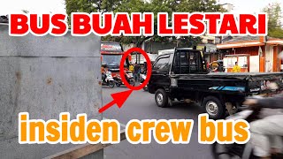 detik-detik crew po. bus buah lestari sedang ribut