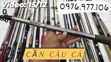 Cần Câu Nhật Bản Video Ngày 15/12 Liên Hệ Zalo 0976.977.106