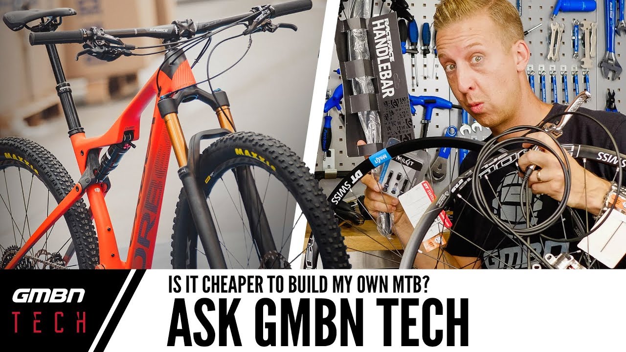 Is It Cheaper To Build Your Own Mountain Bike? Ask GMBN Tech