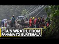 Hurricane Eta rages across Central America, at least 50 killed in Guatemala | World News | WION News