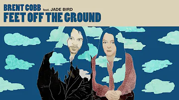 Brent Cobb - Feet Off The Ground (feat. Jade Bird) [Official Audio]