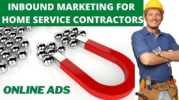 Inbound Marketing Methods for Home Service Contractors 2021 - #7: Online Ads - Web Services Pro