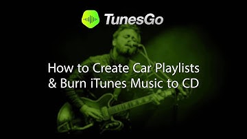 TunesGo: How To Create Car Playlists & Burn iTunes Music to CD