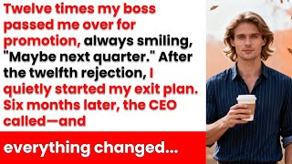Passed Over for Promotion 12 Times My Exit Strategy Made Them Beg Me Return