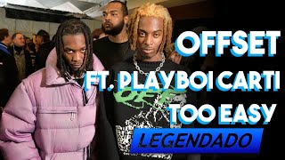 Offset ft. Playboi Carti - Too Easy (Legendado PT/BR)