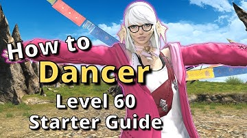 FFXIV 6.38+ Dancer Level 60 Starter Guide: New to the Job? Start here!