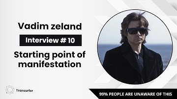 starting point of manifestation-vadimzeland interview in english