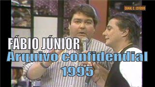FÁBIO JÚNIOR ARQUIVO CONFIDENCIAL 1995