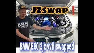 BMW E60 2jz vvti engine swap