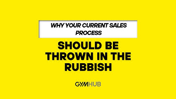 Why Your Current Sales Process Should Be Thrown in the Rubbish | Gym Hub | Gym Sales Strategy