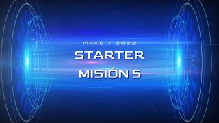 MAKEX PERÚ 2022 - STARTER Misión 5