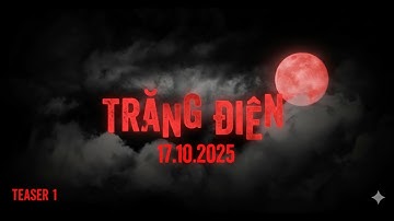 TEASER 1| TRĂNG ĐIÊN - Quách Ngọc Tuyên, NSND Việt Anh, Hứa Minh Đạt, Lâm Vỹ Dạ, Hoàng Phi, Thuỳ Anh