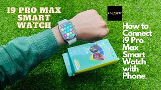 How to Connect i9 Pro Max Smart Watch with Phone | Connectivity | All Issues Resolved | Urdu