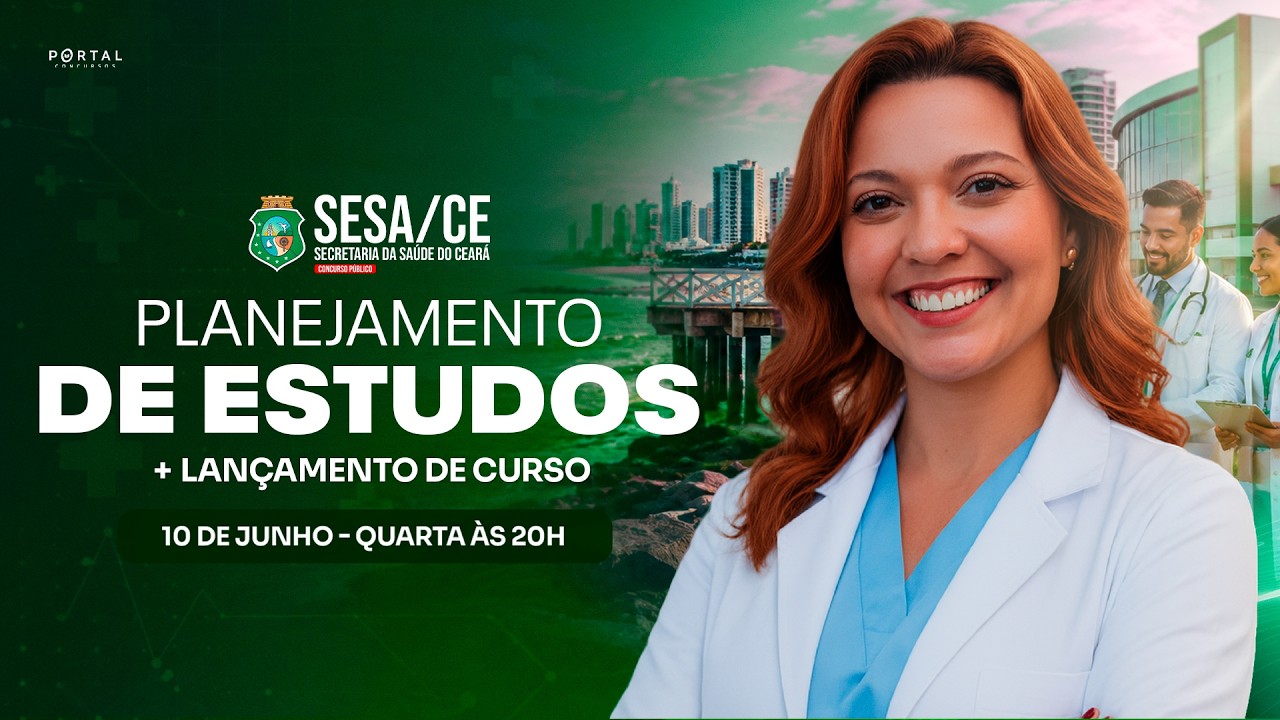 CONCURSO SESA/CE: PLANEJAMENTO DE ESTUDOS + LANÇAMENTO DO CURSO