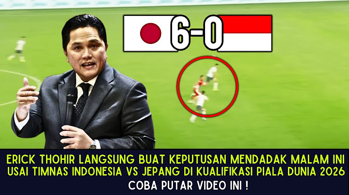 🔴Hasil Pertandingan Timnas Indonesia Vs Jepang 0-6‼️Erick Thohir Langsung Buat Keputusan Begini