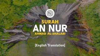 Surah An Nur - Ahmad Al-Shalabi [ 024 ] I Beautiful Quran Recitation