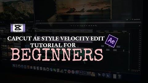 CAPCUT AE STYLE VELOCITY EDIT | TUTORIAL FOR BEGINNERS #1