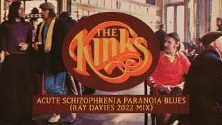 The Kinks - Acute Schizophrenia Paranoia Blues (Ray Davies 2022 Mix) [Official Audio]