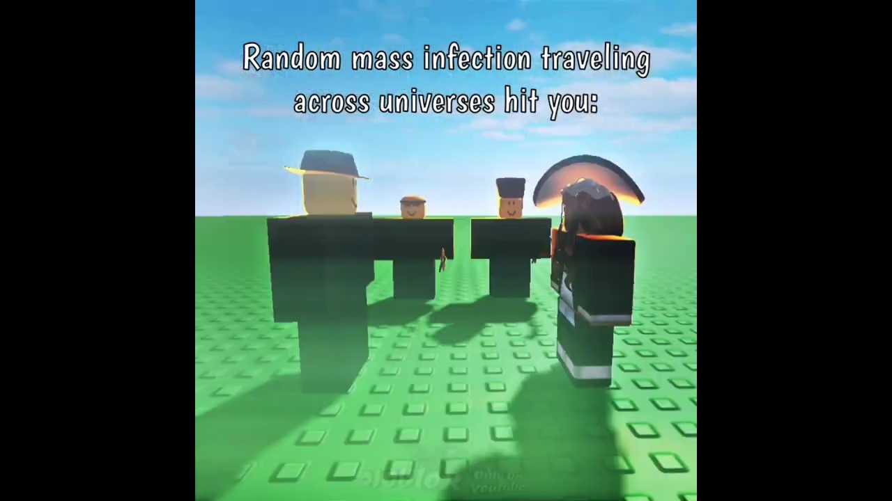 Random mass infection traveling across universes to hit you: {