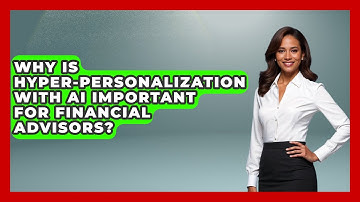 Why Is Hyper-personalization With AI Important For Financial Advisors? - Wealth Advisor Success Hub