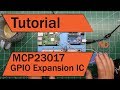 How to connect the MCP23017 GPIO Expander to an Arduino and Raspberry Pi