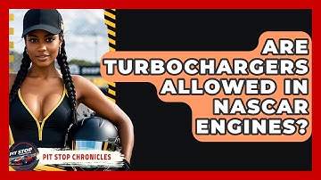 Are Turbochargers Allowed In NASCAR Engines? - Pit Stop Chronicles
