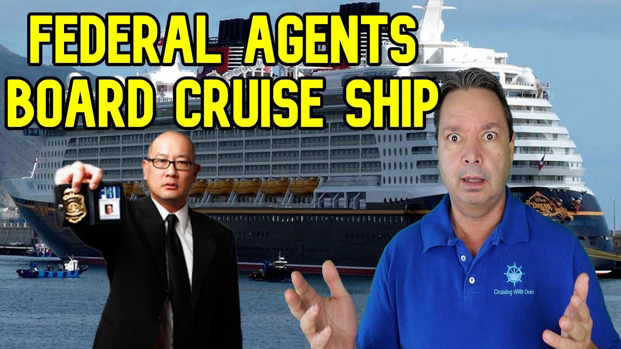 CRUISE NEWS  - FEDERAL AGENTS BOARD CRUISE SHIP