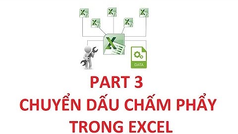 [Thủ thuật excel ] Bài 3 - Cách chuyển dấu chấm thành dấu phẩy trong excel siêu nhanh