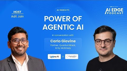 Leena AI presents the AI Edge Podcast ft. Carlo Giovine, Partner, @QuantumBlack, AI by McKinsey