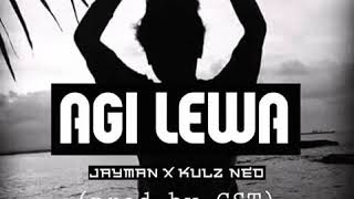 Jay Man x Kulz Ned (CST Prod) - Agi Lewa