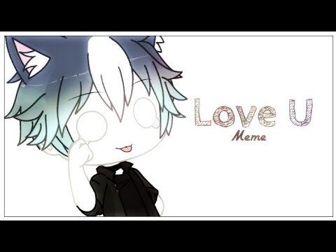 love-u-meme-||-gachalife-||-ft.-genderbend